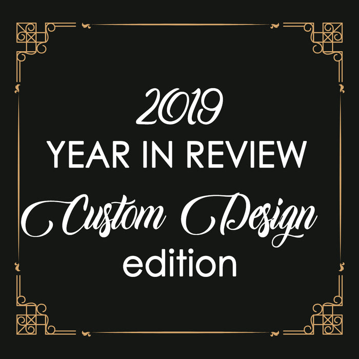 Look Back at Pure’s Favorite Custom Designs for 2019