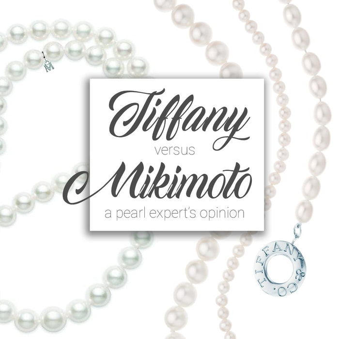 Tiffany vs. Mikimoto Pearls: A Pearl Expert's Opinion