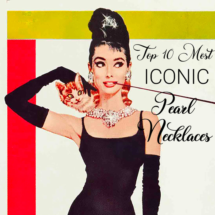 Top 10 Most Famous Pearl Necklaces in History